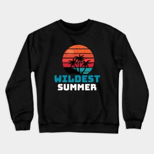 Wildest Summer Crewneck Sweatshirt